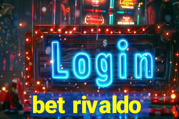 bet rivaldo